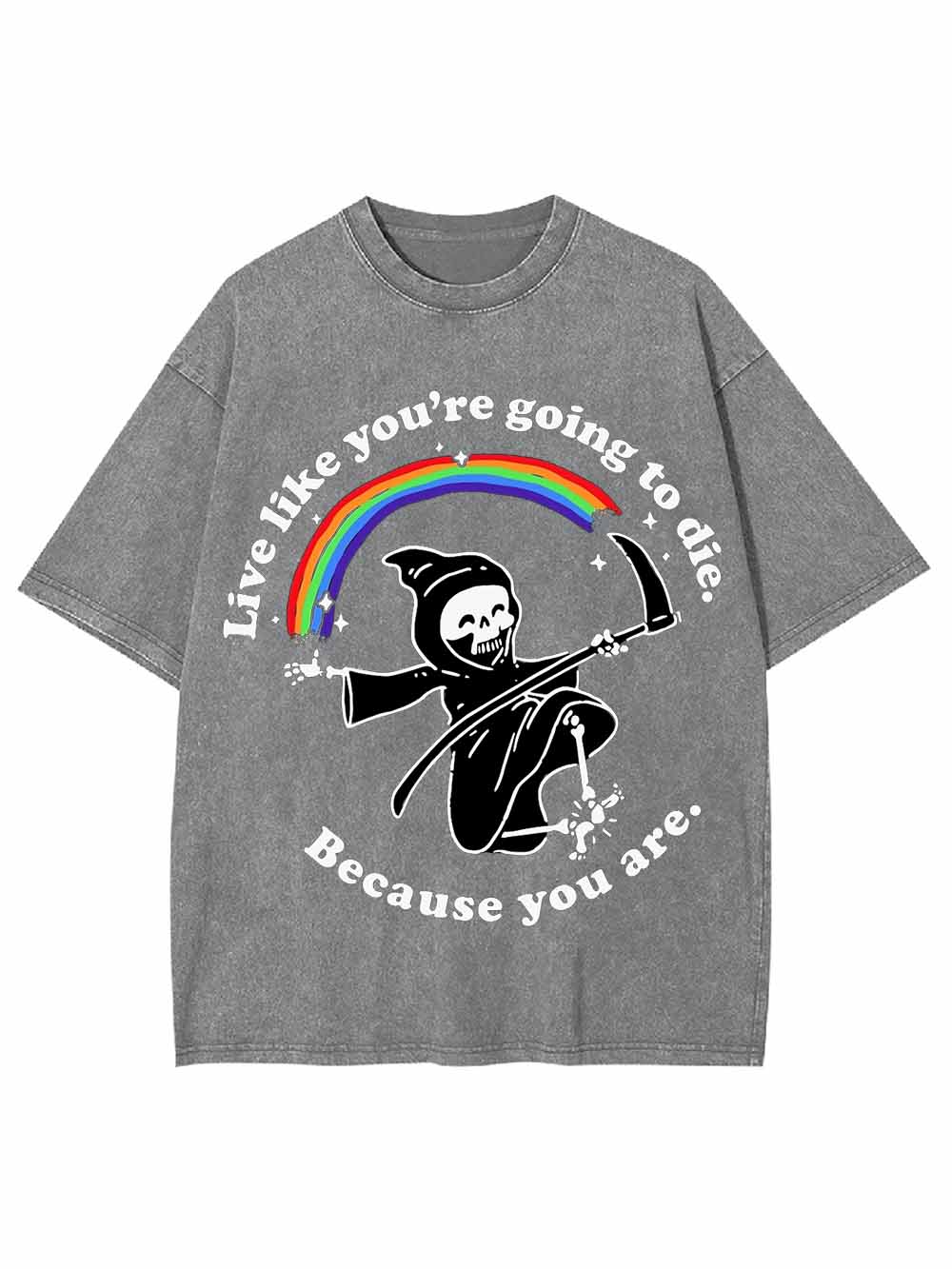 LIVE LIKE YOU ARE GOING TO DIE WASHED TSHIRT