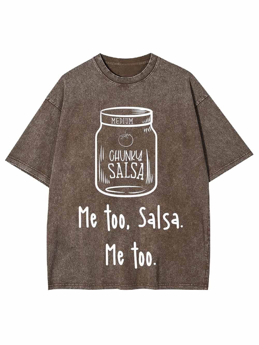 ME TOO SALSA  WASHED TSHIRT