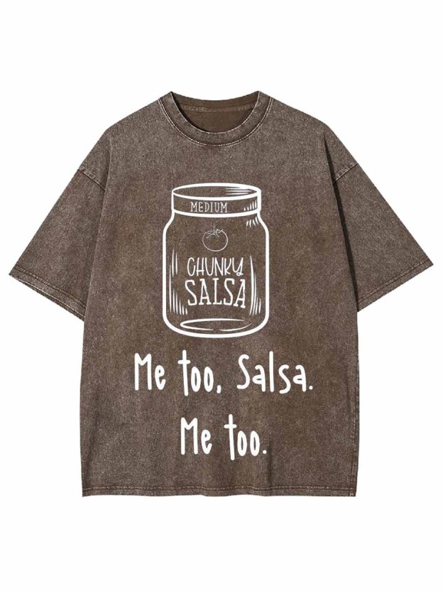 ME TOO SALSA  WASHED TSHIRT
