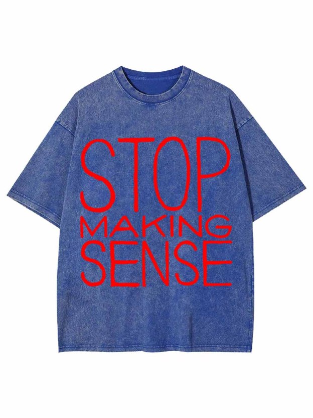 STOP MAKING SENSE WASHED TSHIRT