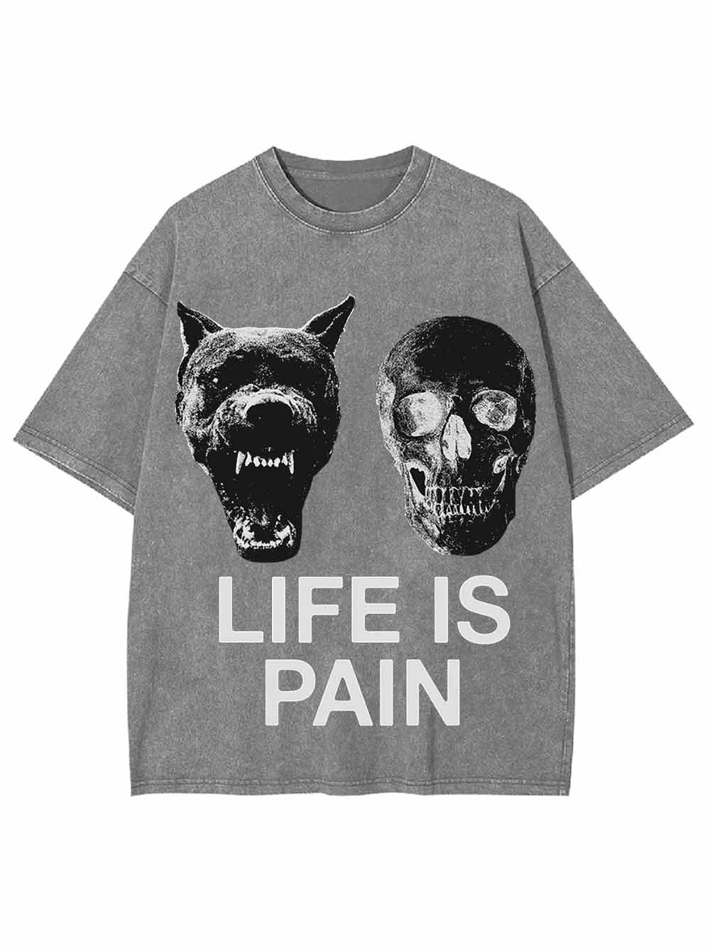 LIFE IS PAIN WASHED TSHIRT