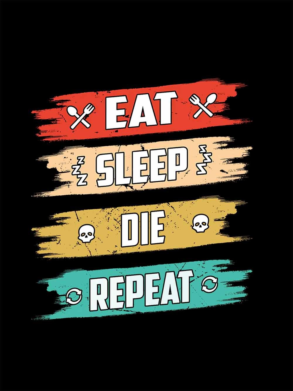 Eat Sleep Die Repeat Washed Tshirt