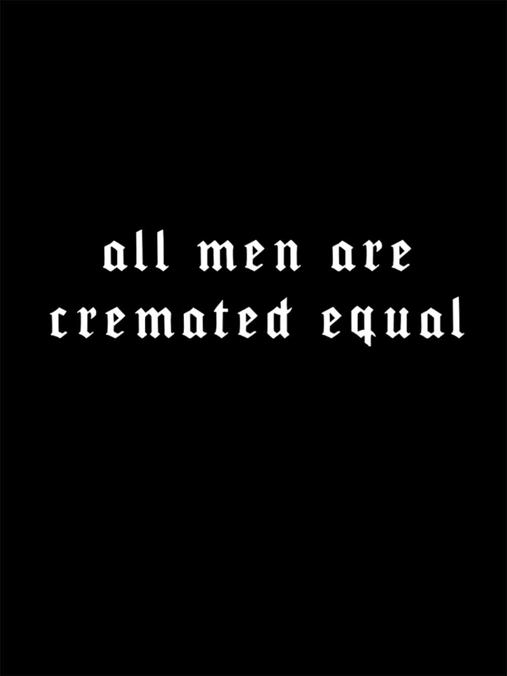 All Men Are Cremated Equal Washed Tshirt