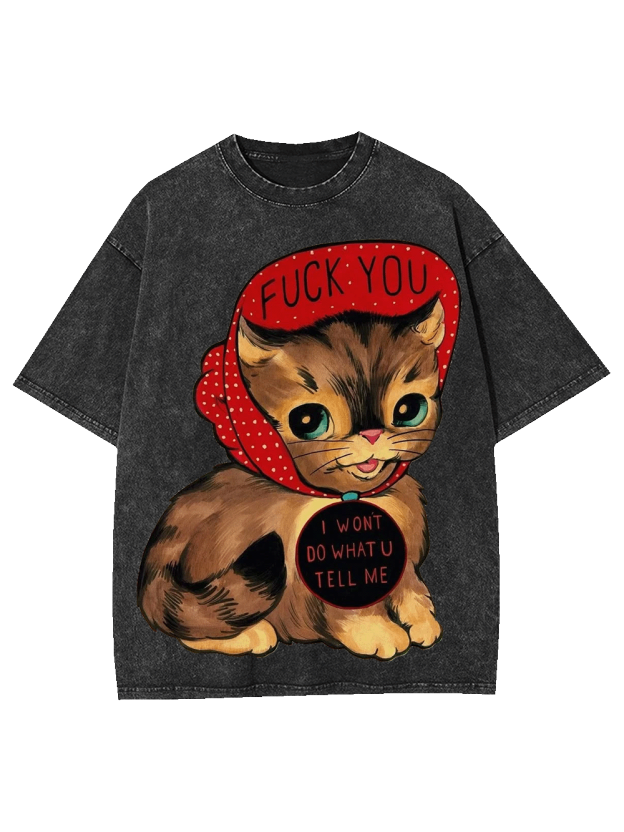 I Wont Do What U Tell Me Washed Tshirt