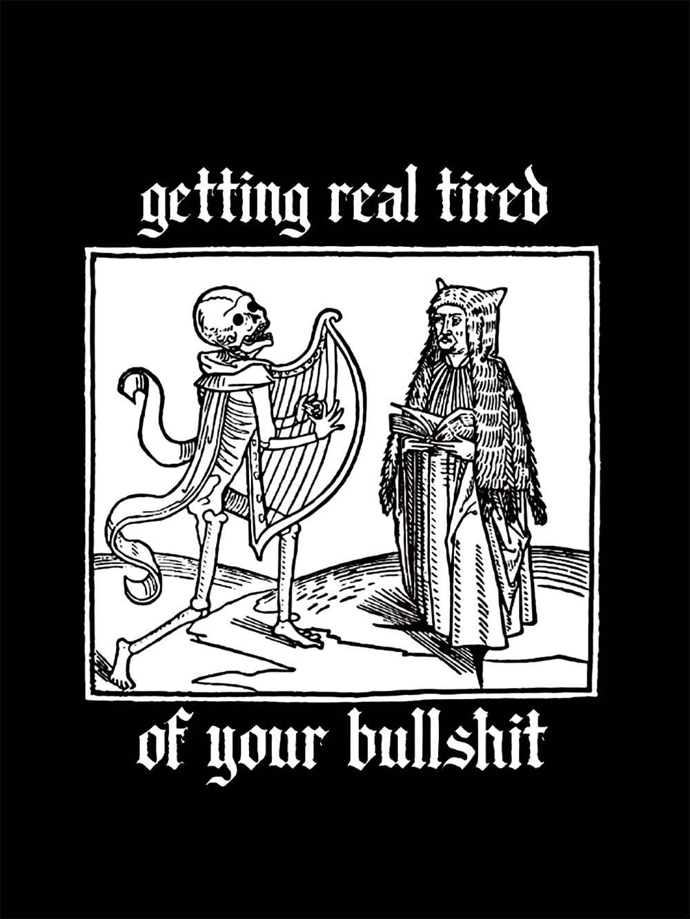 Getting real tired of your bullshit Washed Tshirt