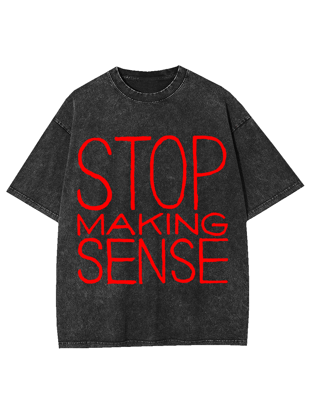 STOP MAKING SENSE WASHED TSHIRT