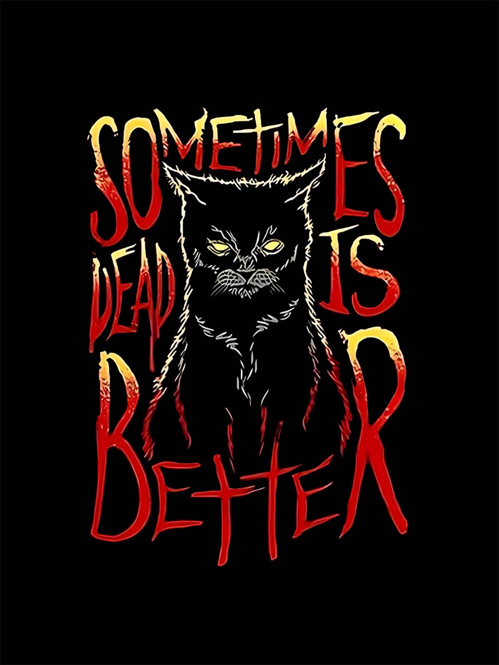 Sometimes Dead Is Better Washed Tshirt