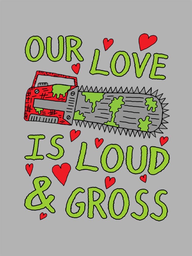 Our Love Is Loud & Gross Washed Tshirt