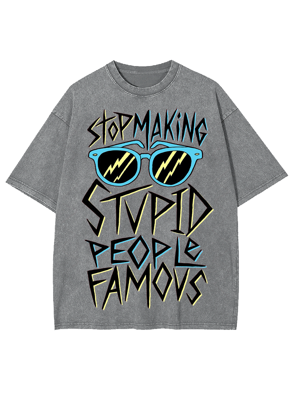 Stop Making Stvid People Famous Washed Tshirt