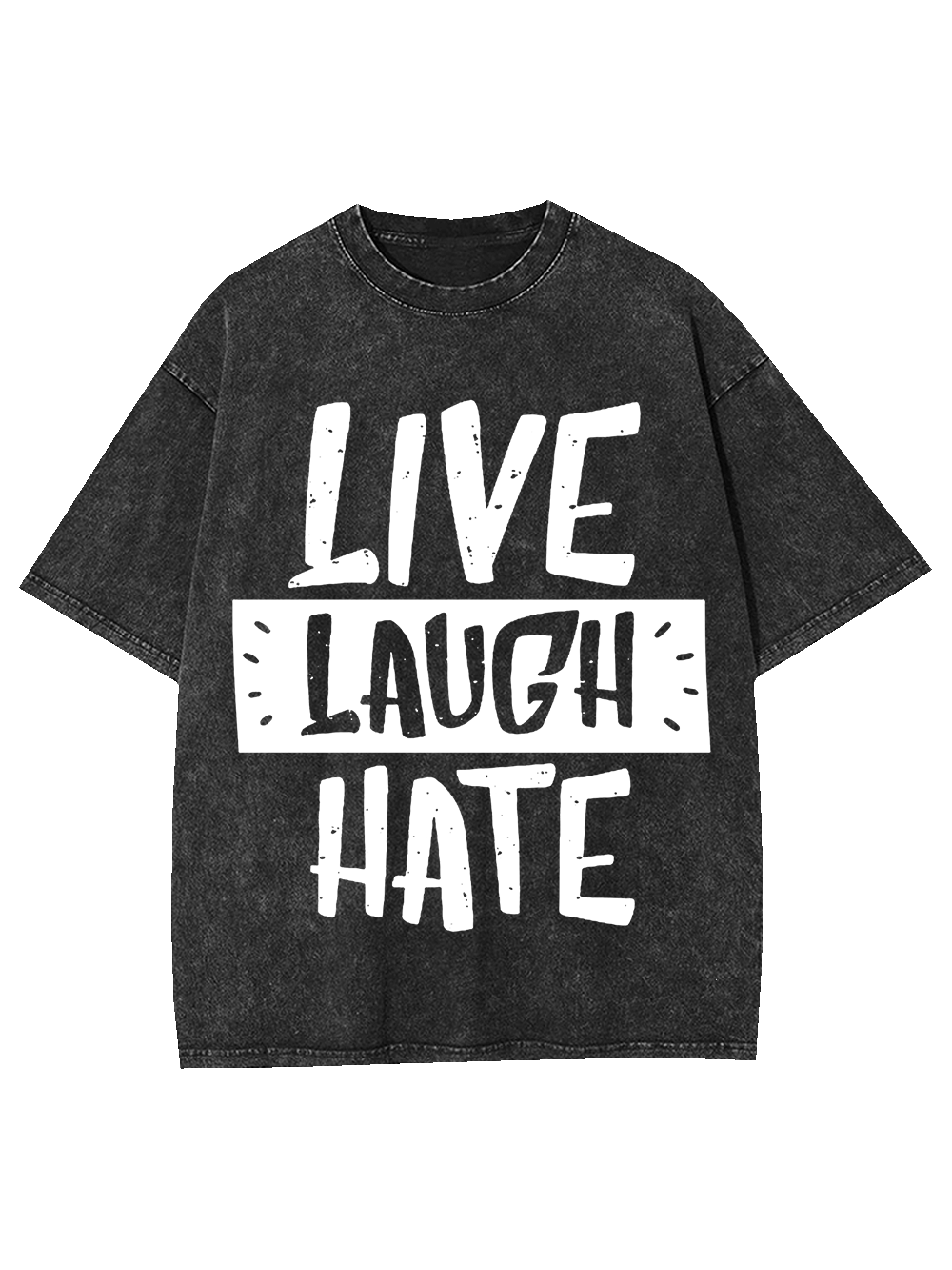 Live Laugh Hate Washed Tshirt
