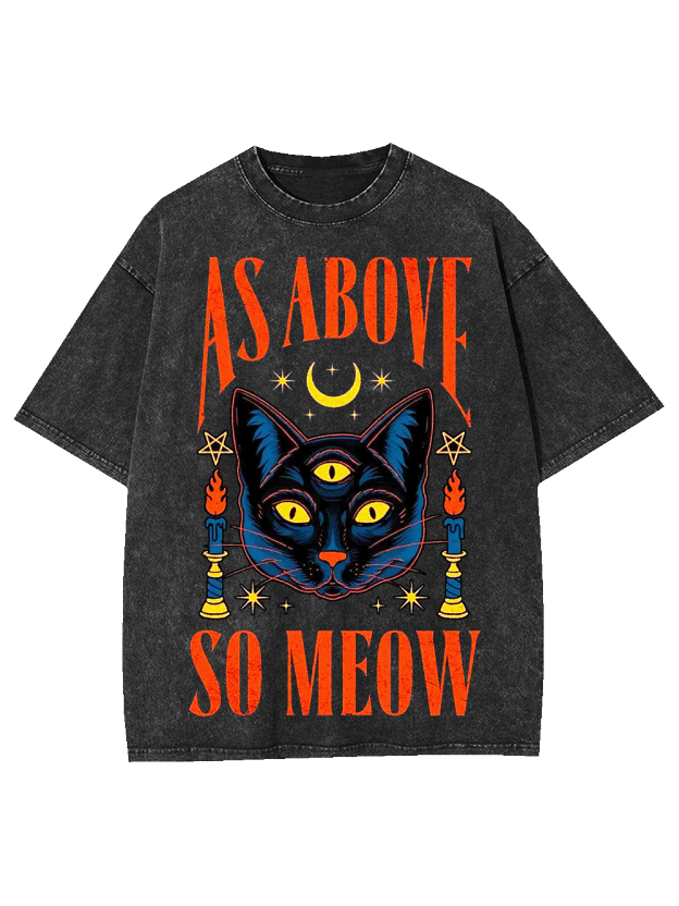 AS ABOVE SO MEOW WASHED TSHIRT