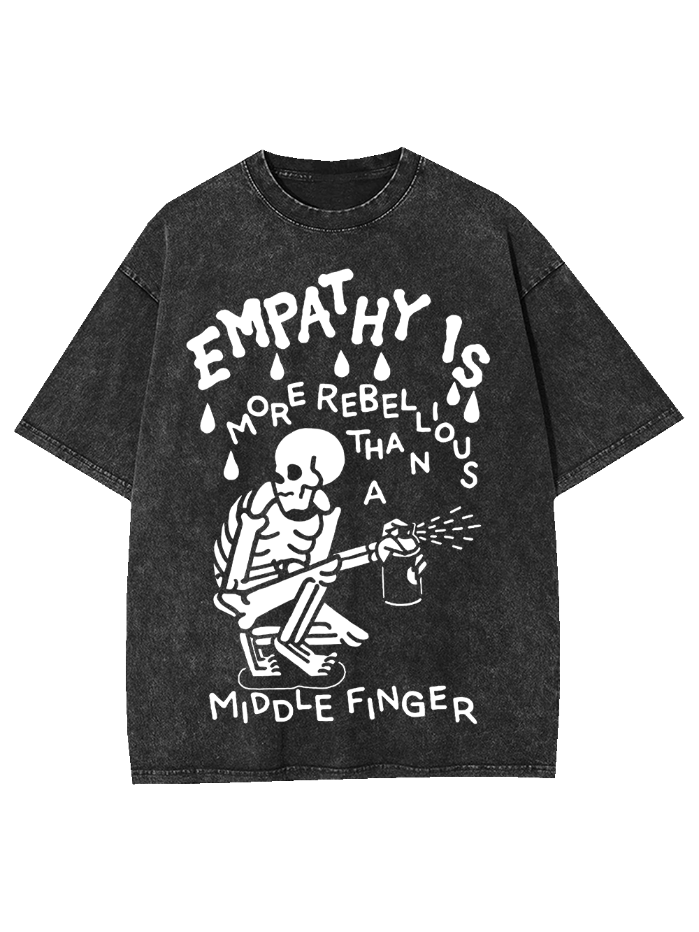 EMPATHY IS MORE REBELLIOUS THAN A MIDDLE FINGER WASHED TSHIRT