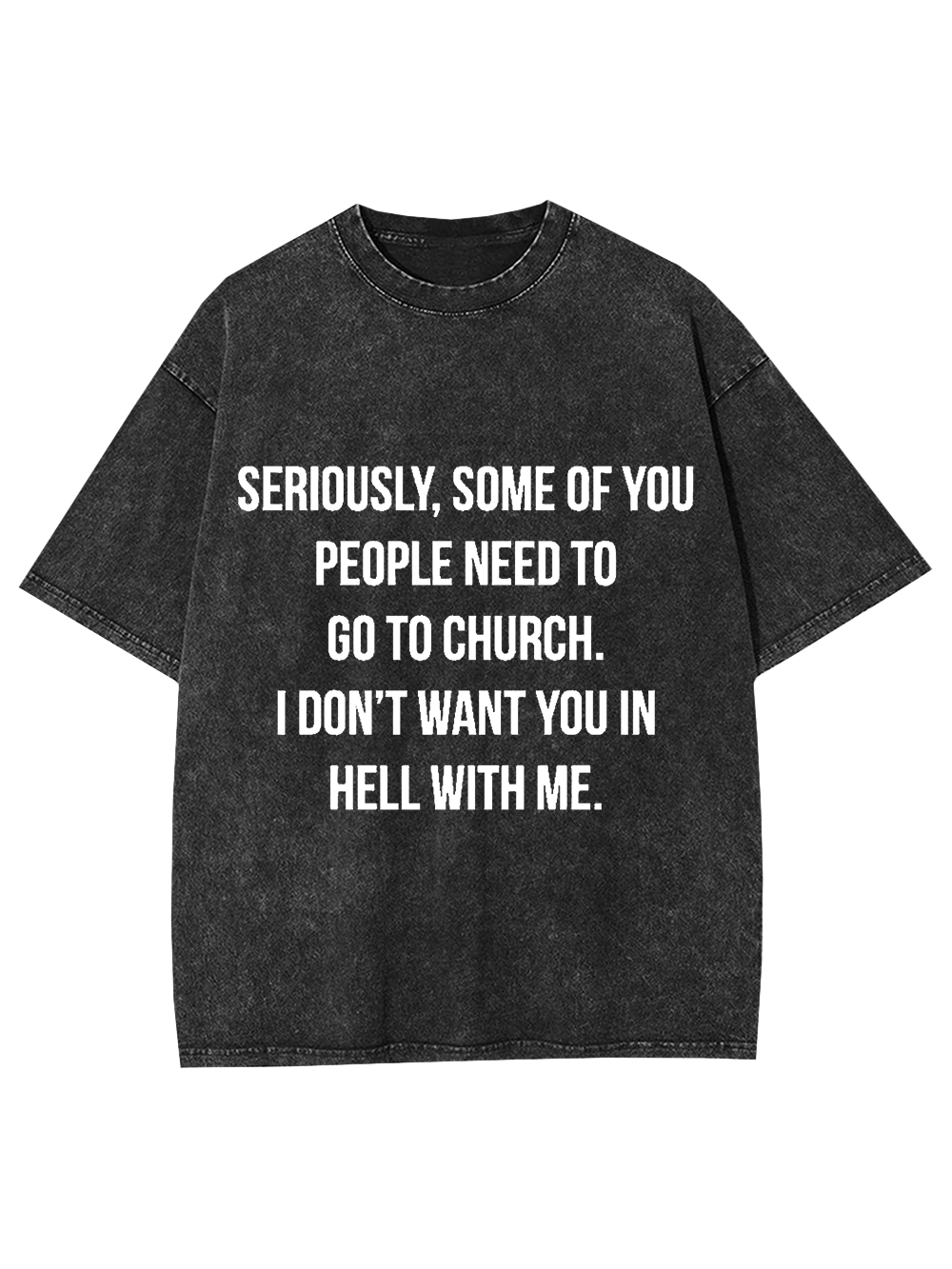 Go to Church, Stay Out of Hell Washed Tshirt