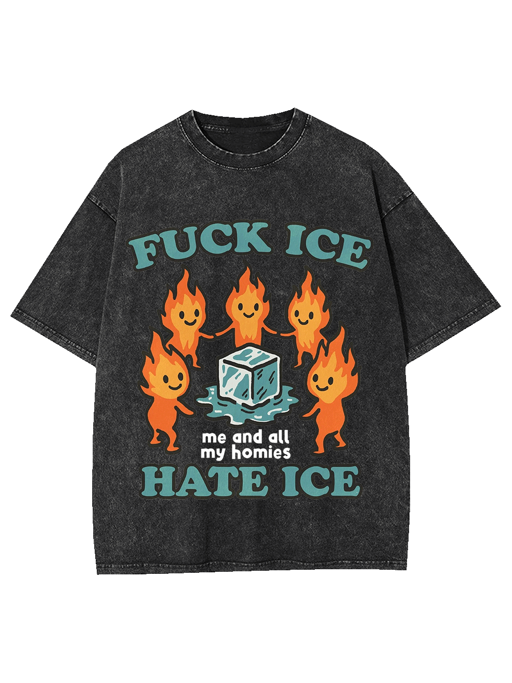 Fu*k Ice, Hate Ice, Washed Tshirt