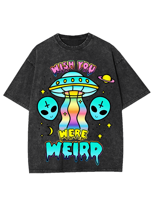 WISH YOU WERE WEIRD WASHED TSHIRT