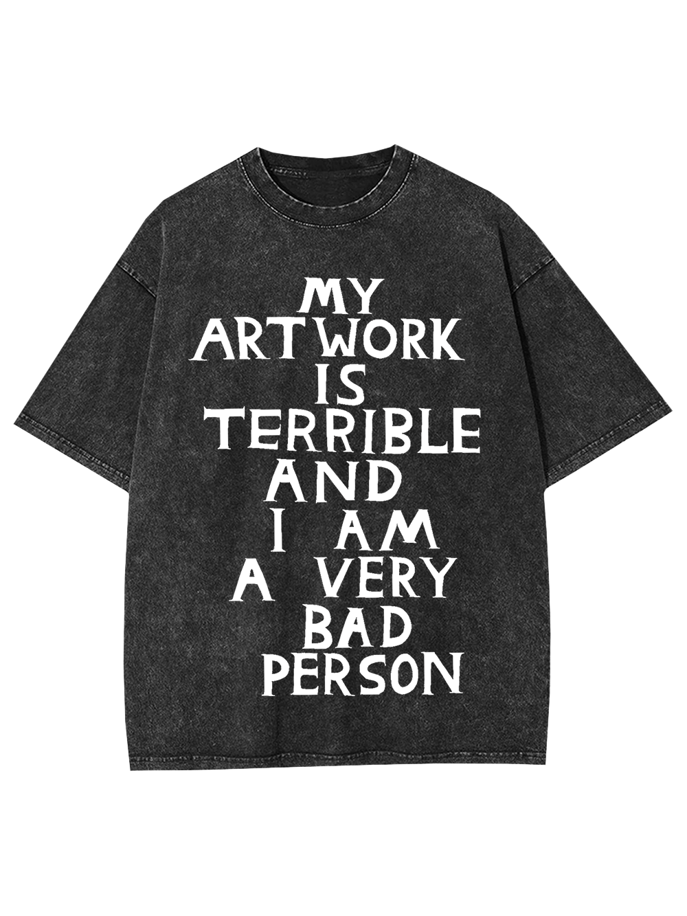My Artwork Is Terrible Washed Tshirt