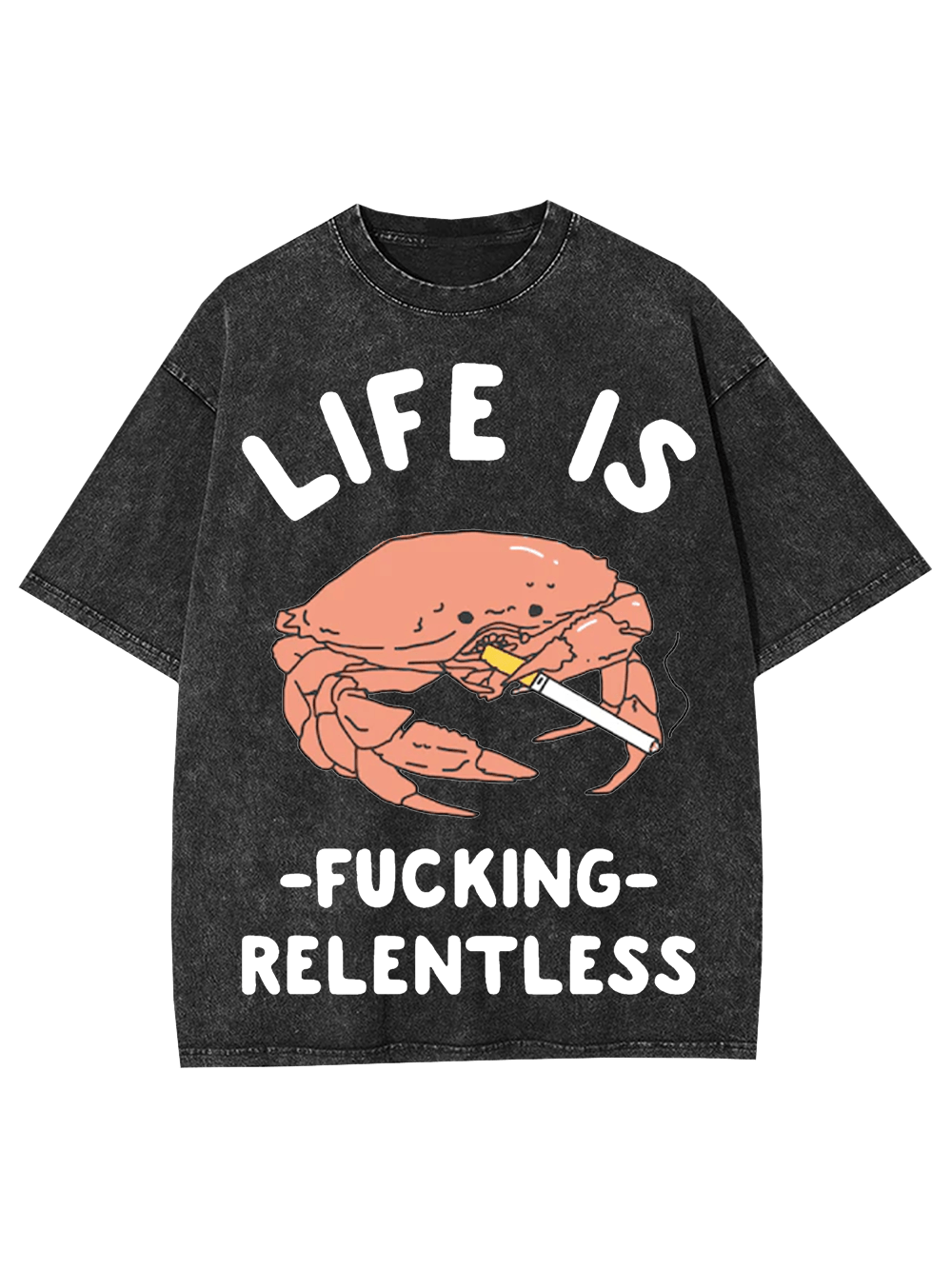 Life Is F*Cking Relentless Washed Tshirt-ClassyOutlaw Sale