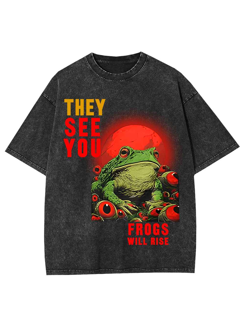 They See You: Frogs Will Rise Washed Tshirt
