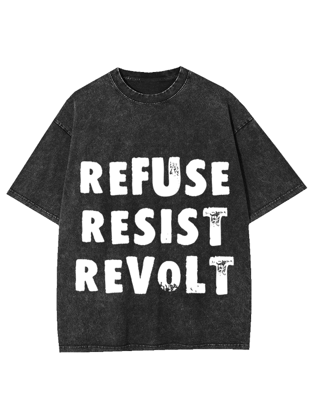REFUSE RESIST REVOLT WASHED TSHIRT