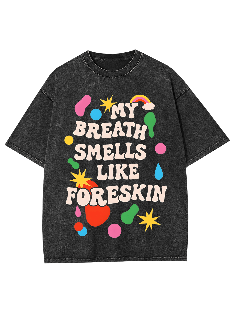 My Breath Smells Like Foreskin Washed Tshirt-ClassyOutlaw Sale
