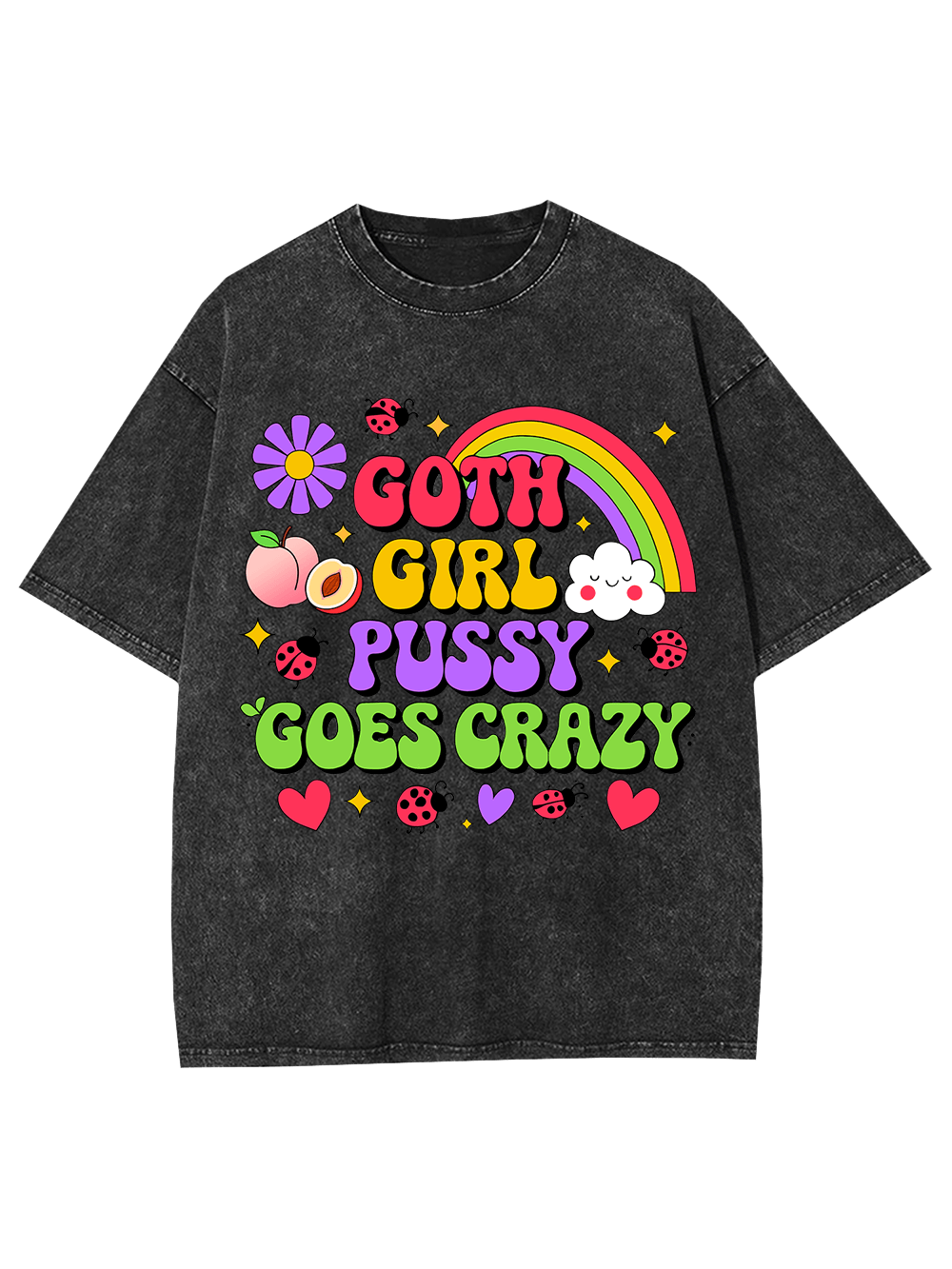 Goth Girl Pussy Goes Crazy Washed Tshirt-ClassyOutlaw Sale