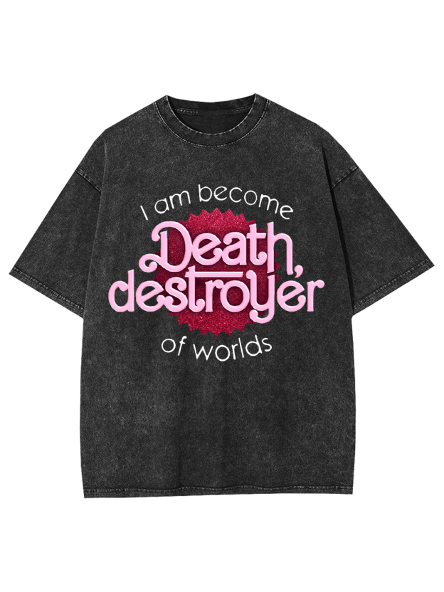 I Am Become Death Washed Tshirt