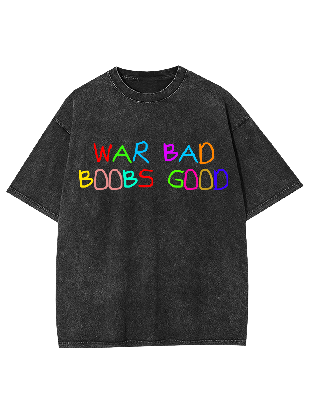 War Bad, Boobs Good Washed Tshirt
