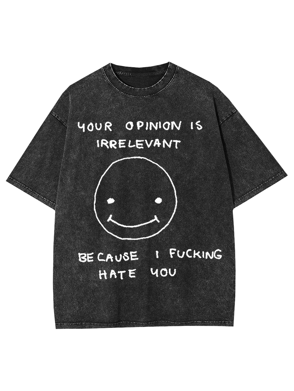 Your Opinion Is Irrelevant Washed Tshirt