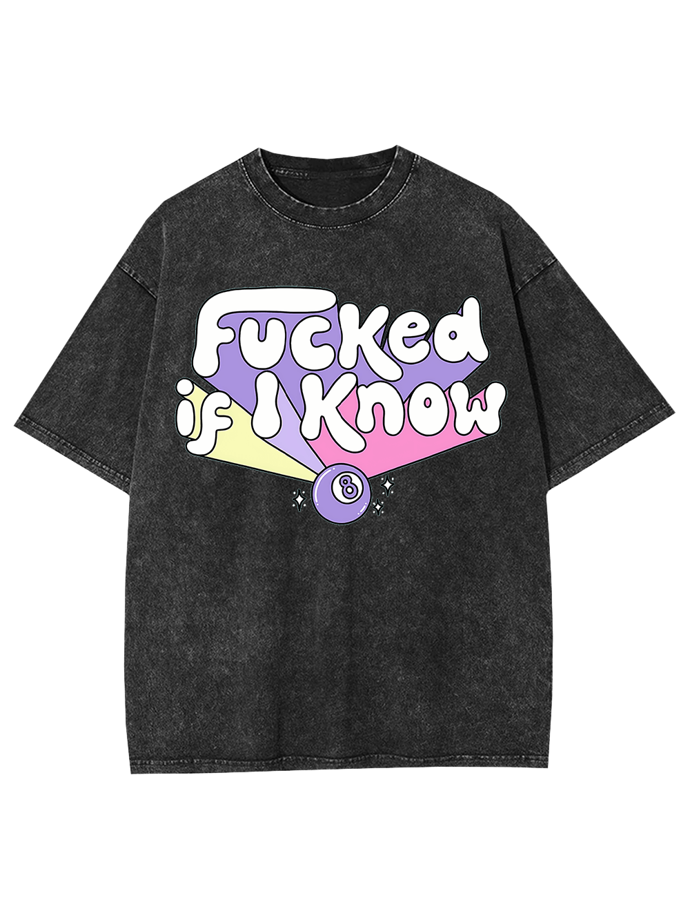 F***ed If I Know Washed Tshirt