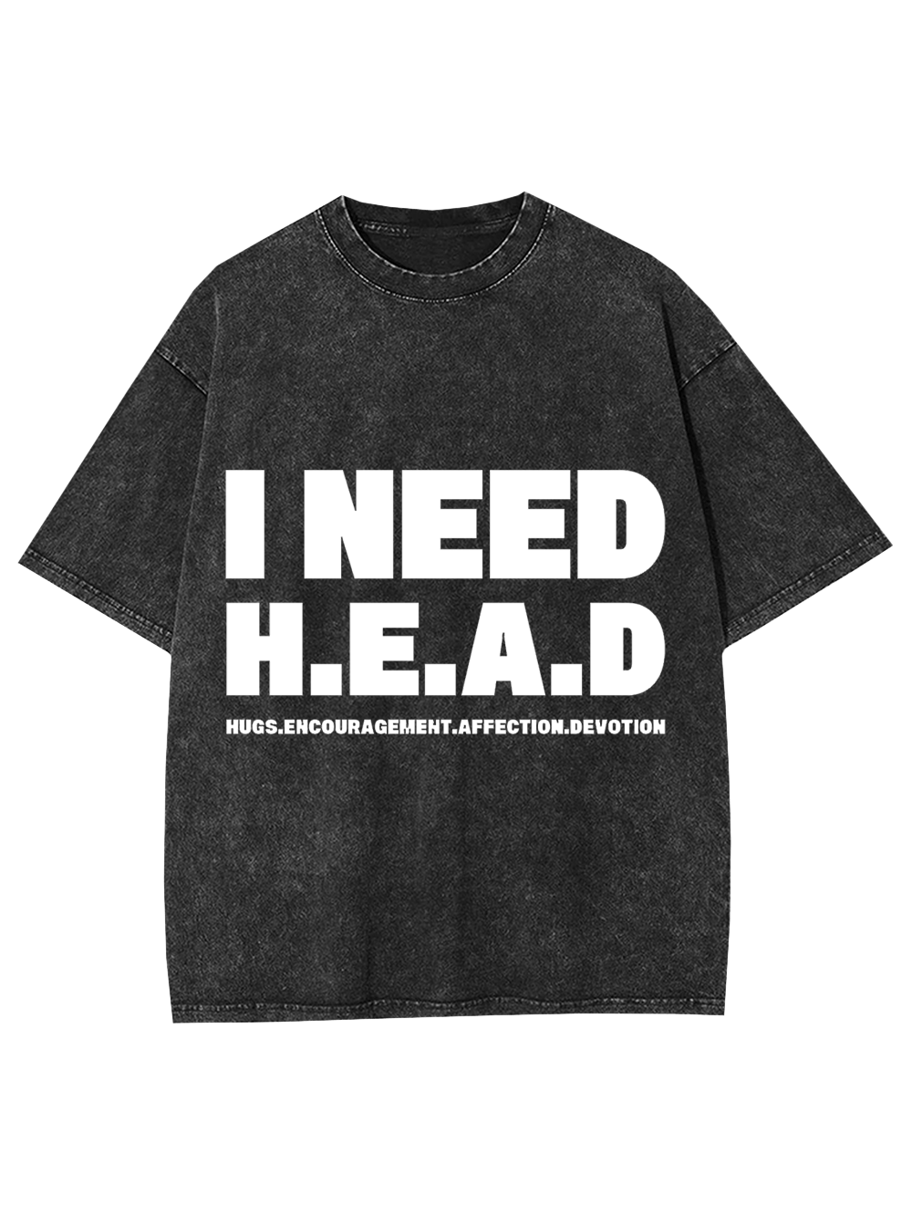 I Need H.E.A.D Washed Tshirt