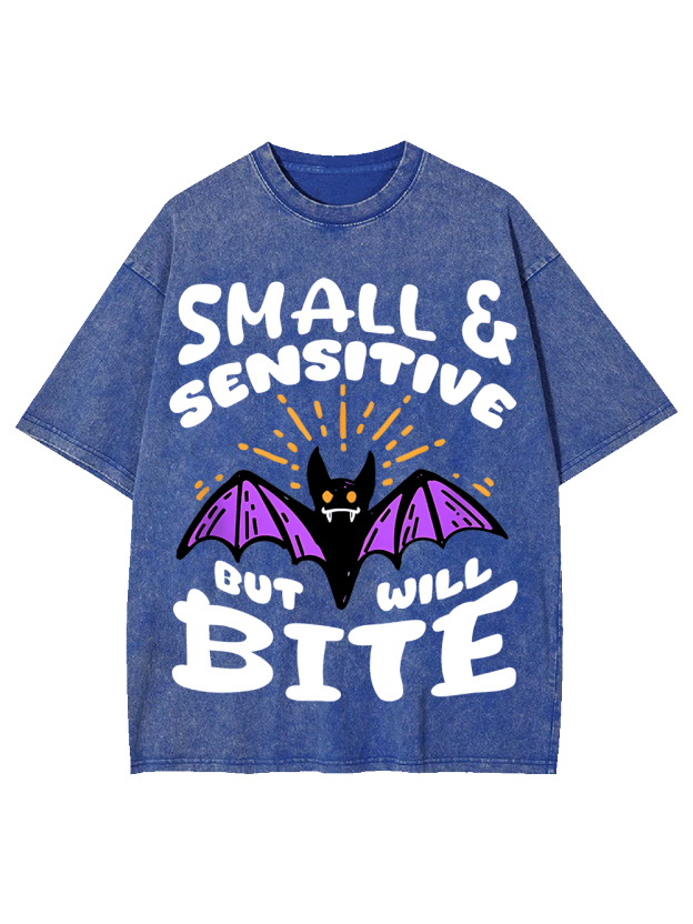 Small & Sensitive But Will Bite Washed Tshirt