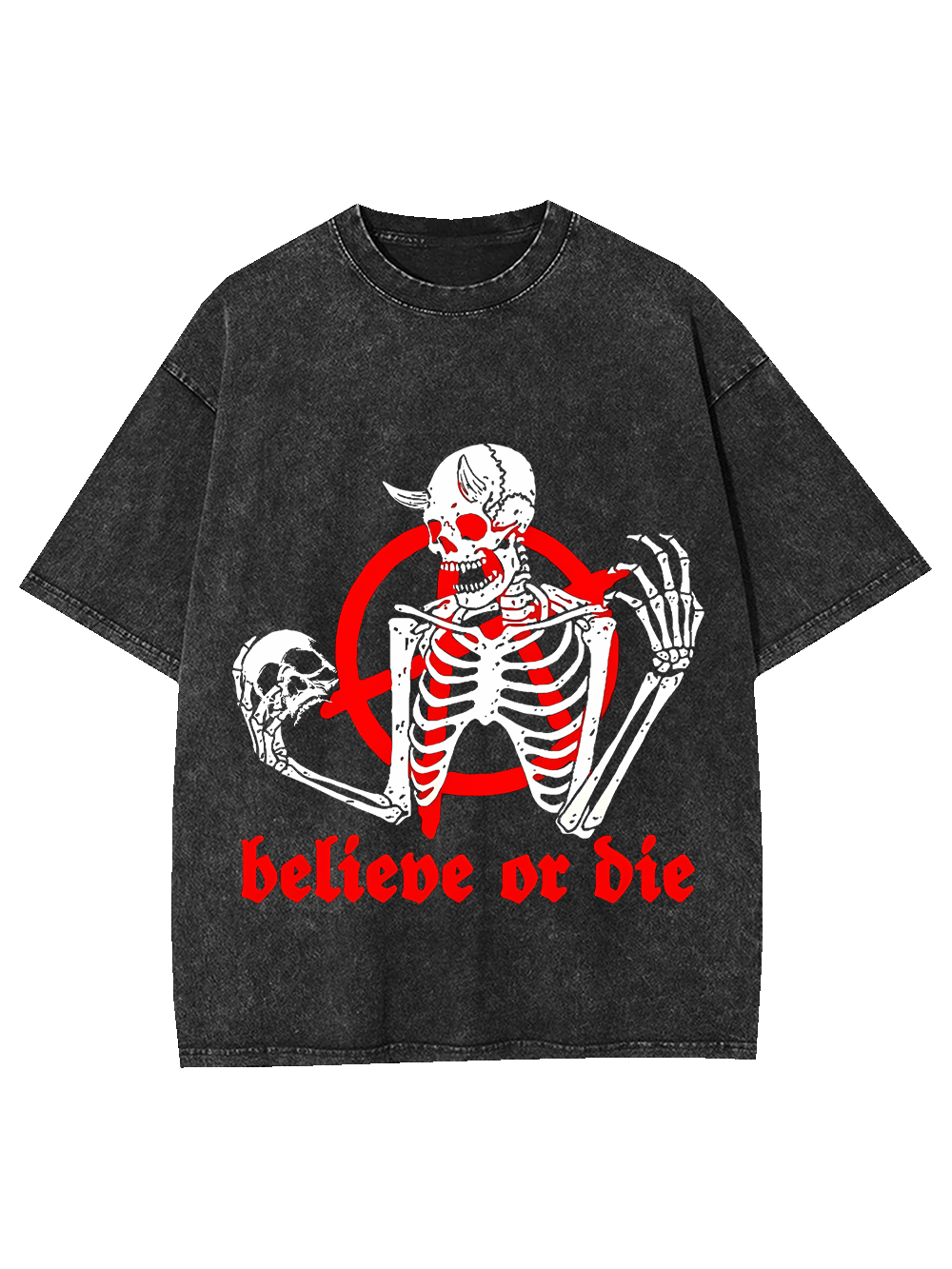 Believe Or Die Washed Tshirt