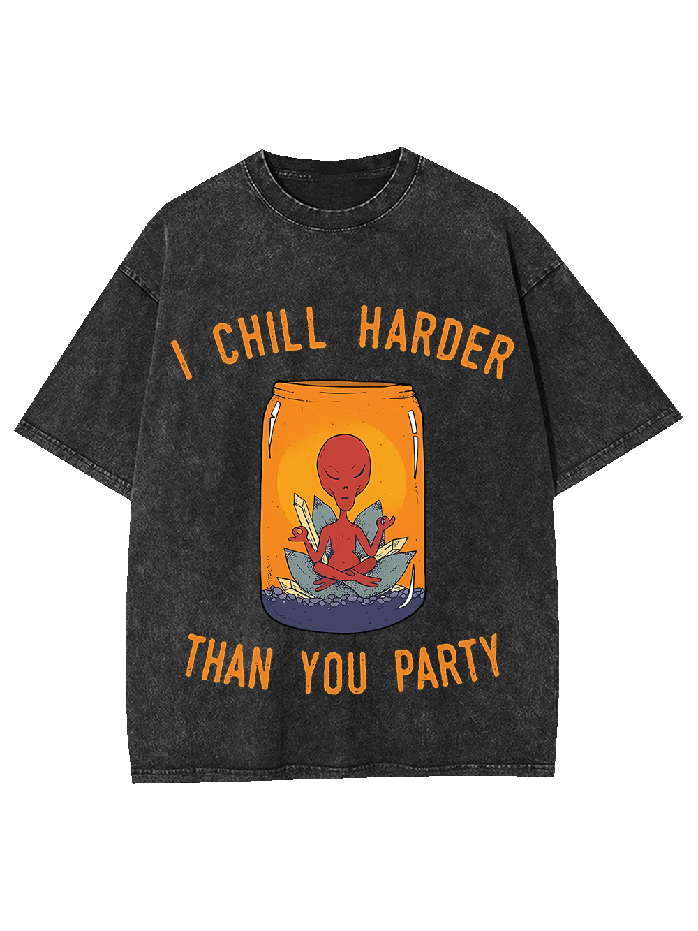 I Chill Harder Than You Party Washed Tshirt-ClassyOutlaw Sale