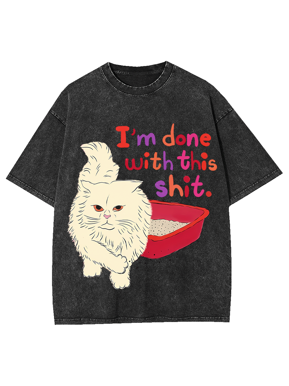 I'M DONE WITH THIS SHIT WASHED TSHIRT