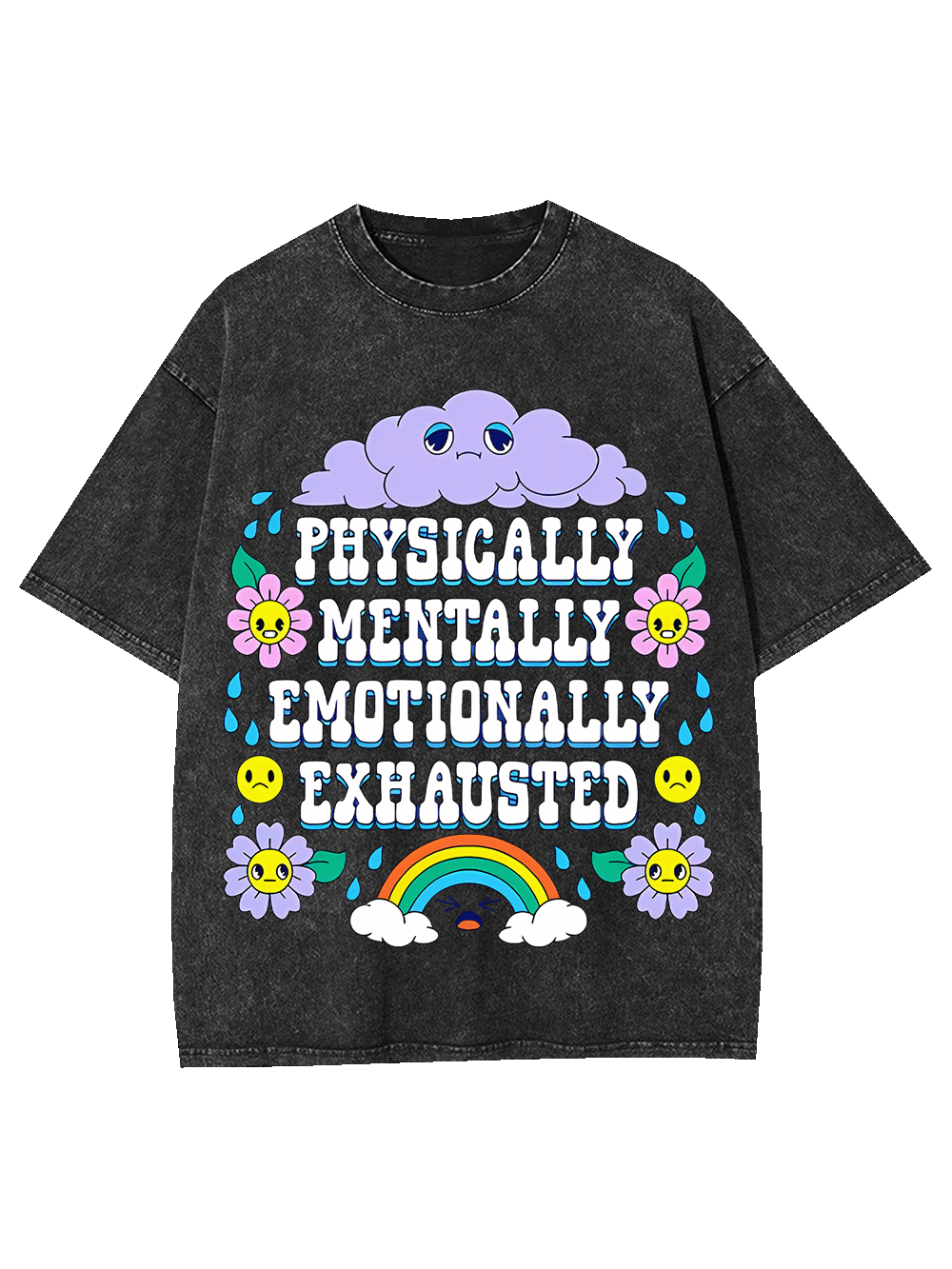 PHYSICALLY MENTALLY EMOTIONALLY EXHAUSTER WASHED TSHIRT