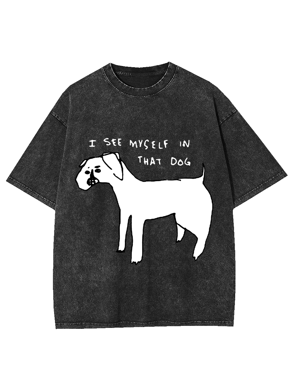 I See Myself In Thay Dog Washed Tshirt