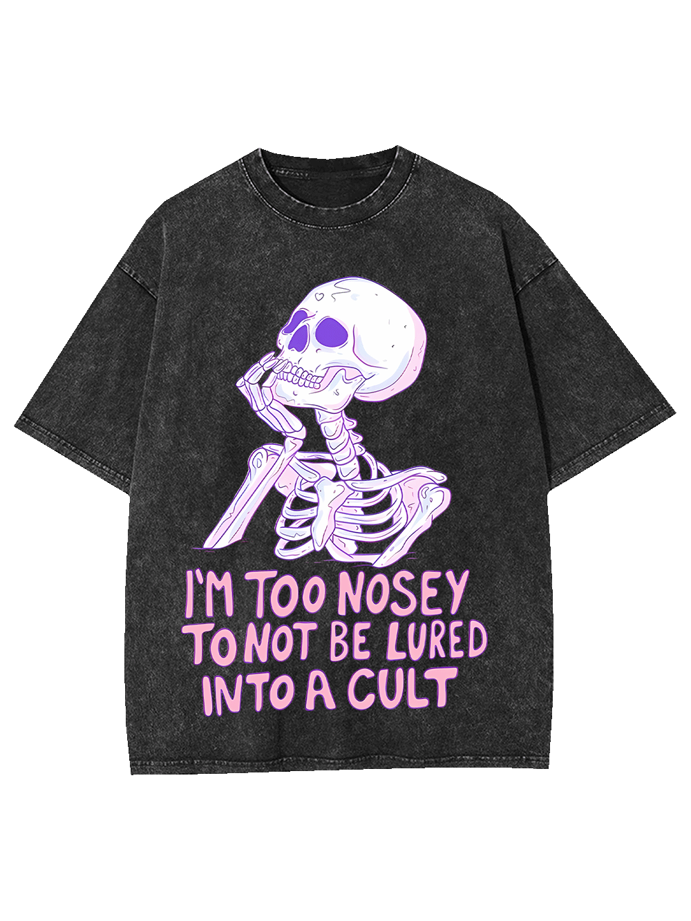 I‘m Too Nosey To Not Be Lured Into A Cult Washed Tshirt