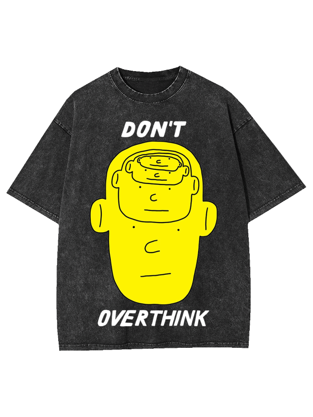 Don't Overthink Washed Tshirt