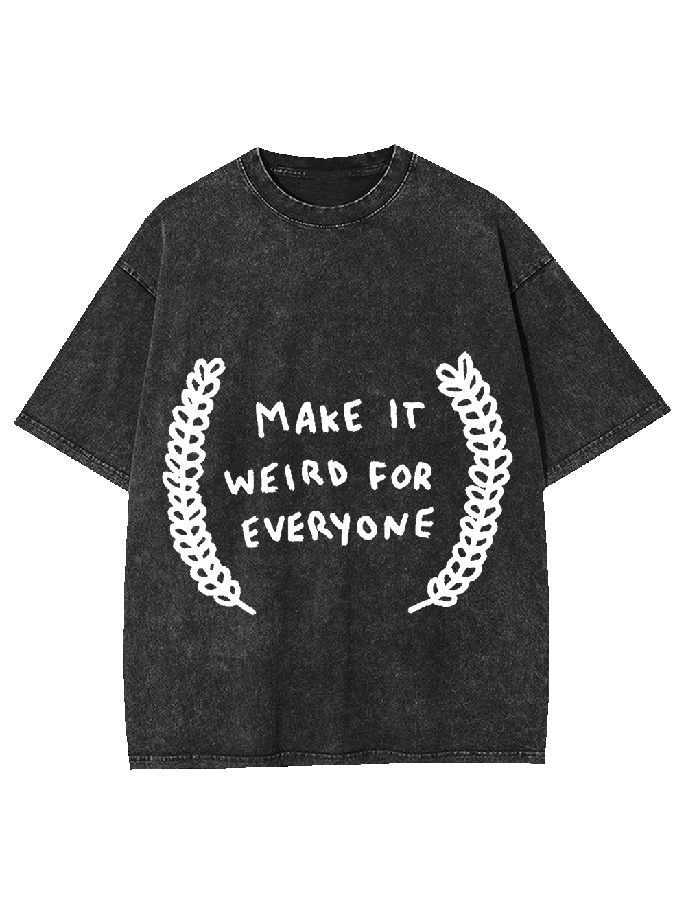 Make It Weird For Everyone Washed Tshirt