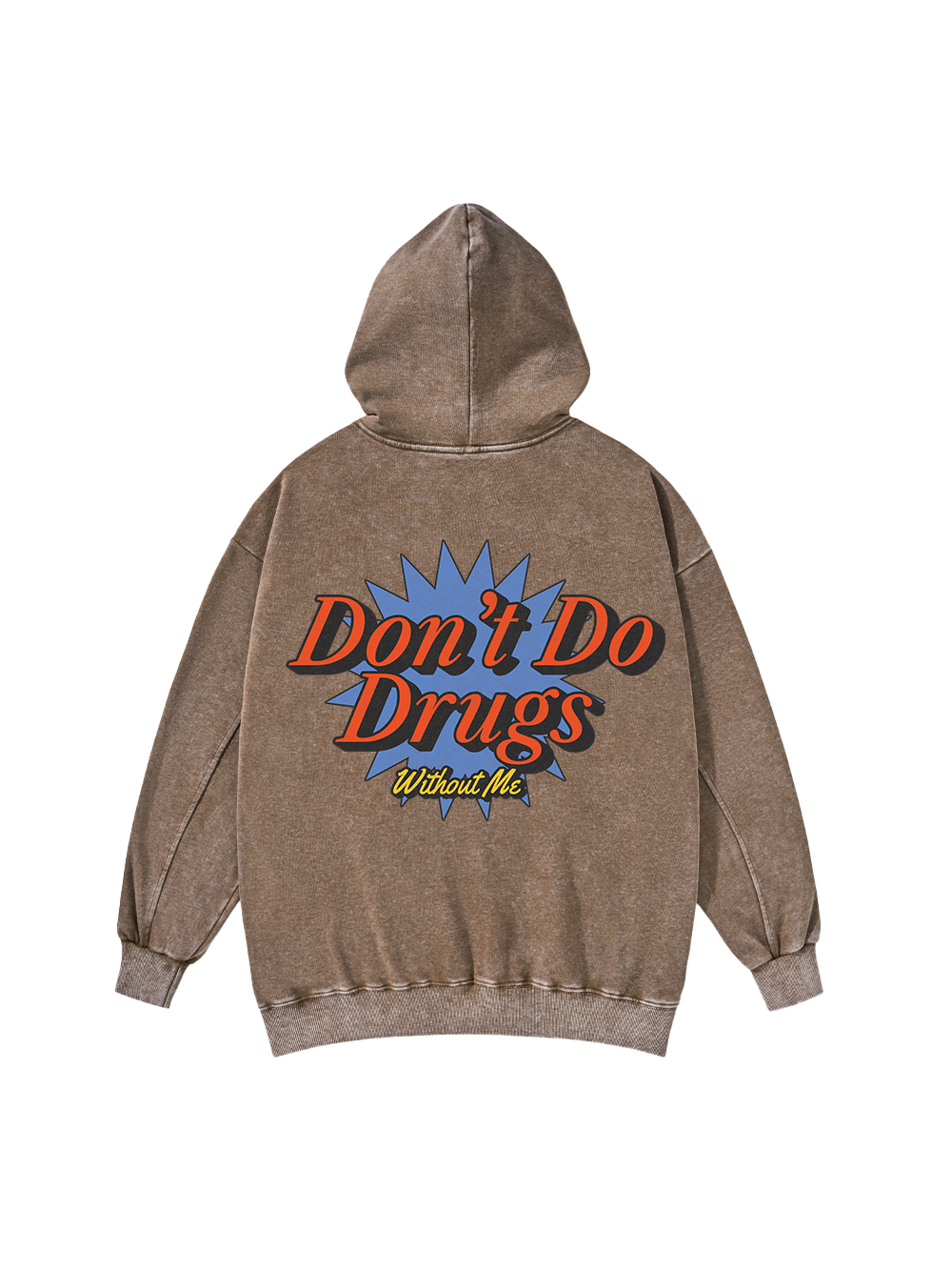 DON'T DO DRUGS WITHOUT ME WASHED HOODIE