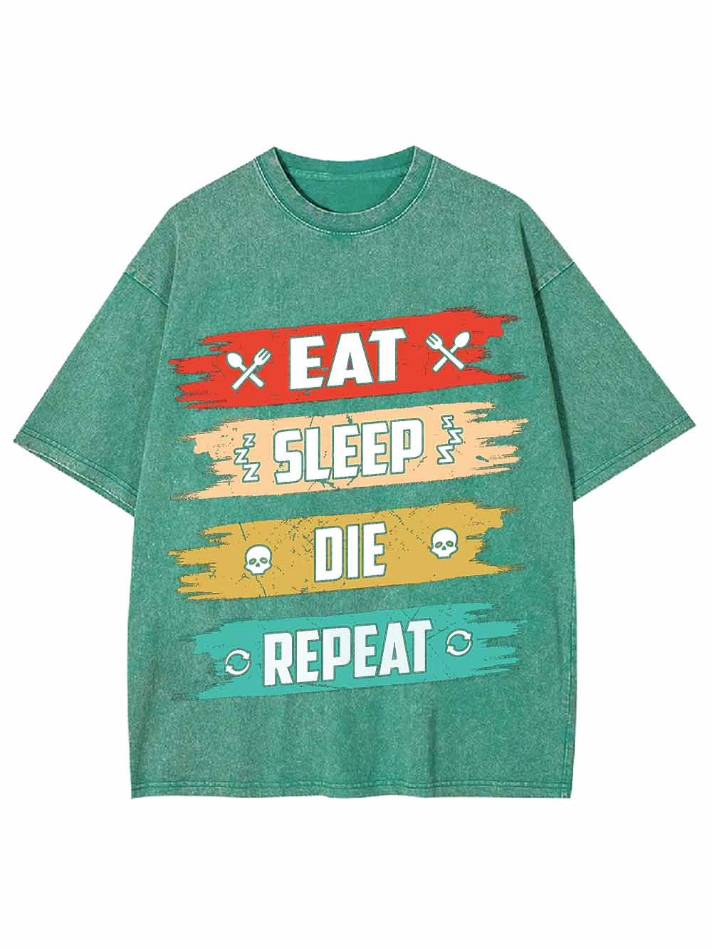 Eat Sleep Die Repeat Washed Tshirt