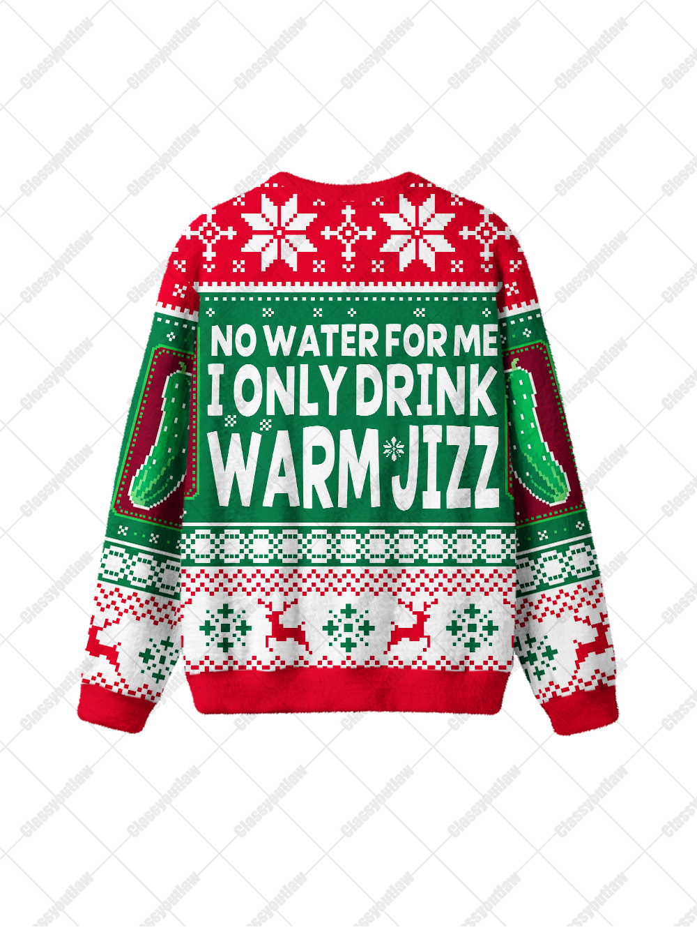 I ONLY DRINK WARM JIZZ UGLY CHRISTMAS SWEATSHIRT