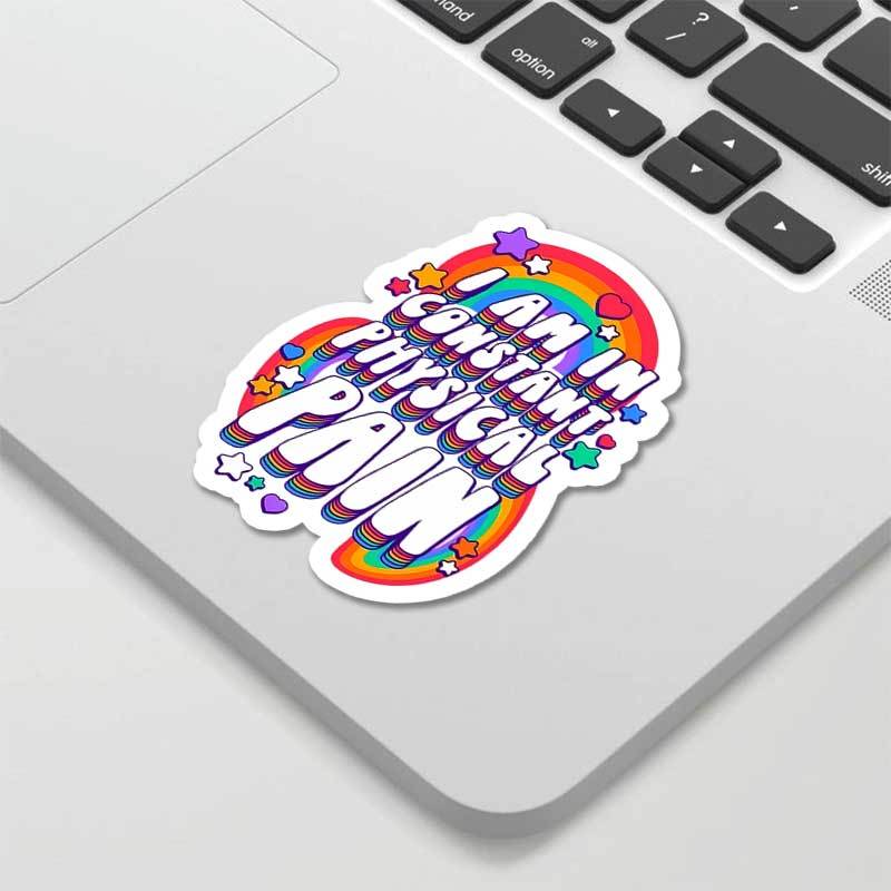 I AM IN CONSTANT PHYSICAL PAIN STICKER
