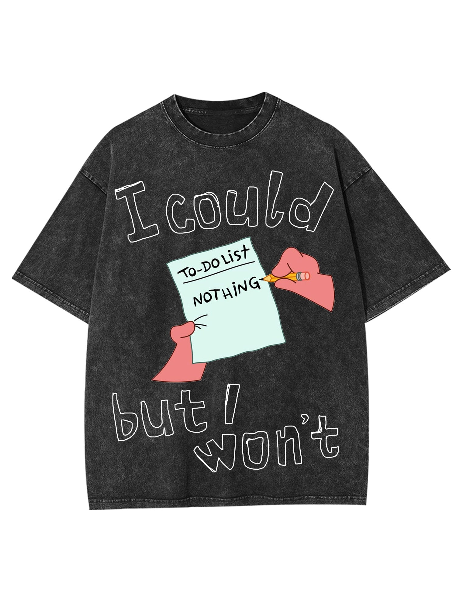 I Could But I Won't Washed Tshirt
