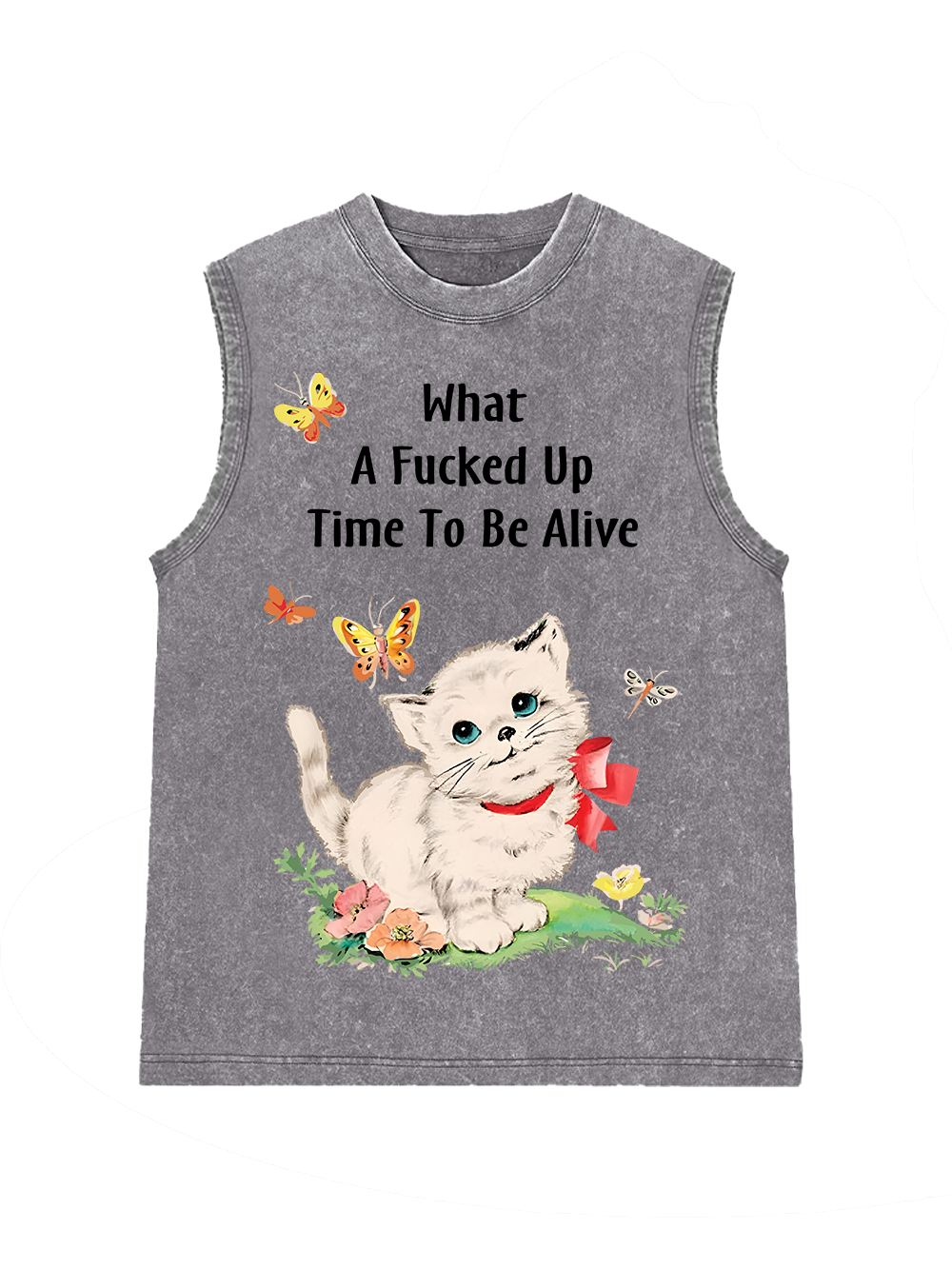 WHAT A FUCKED UP TIME TO BE ALIVE WASHED TANK TOP