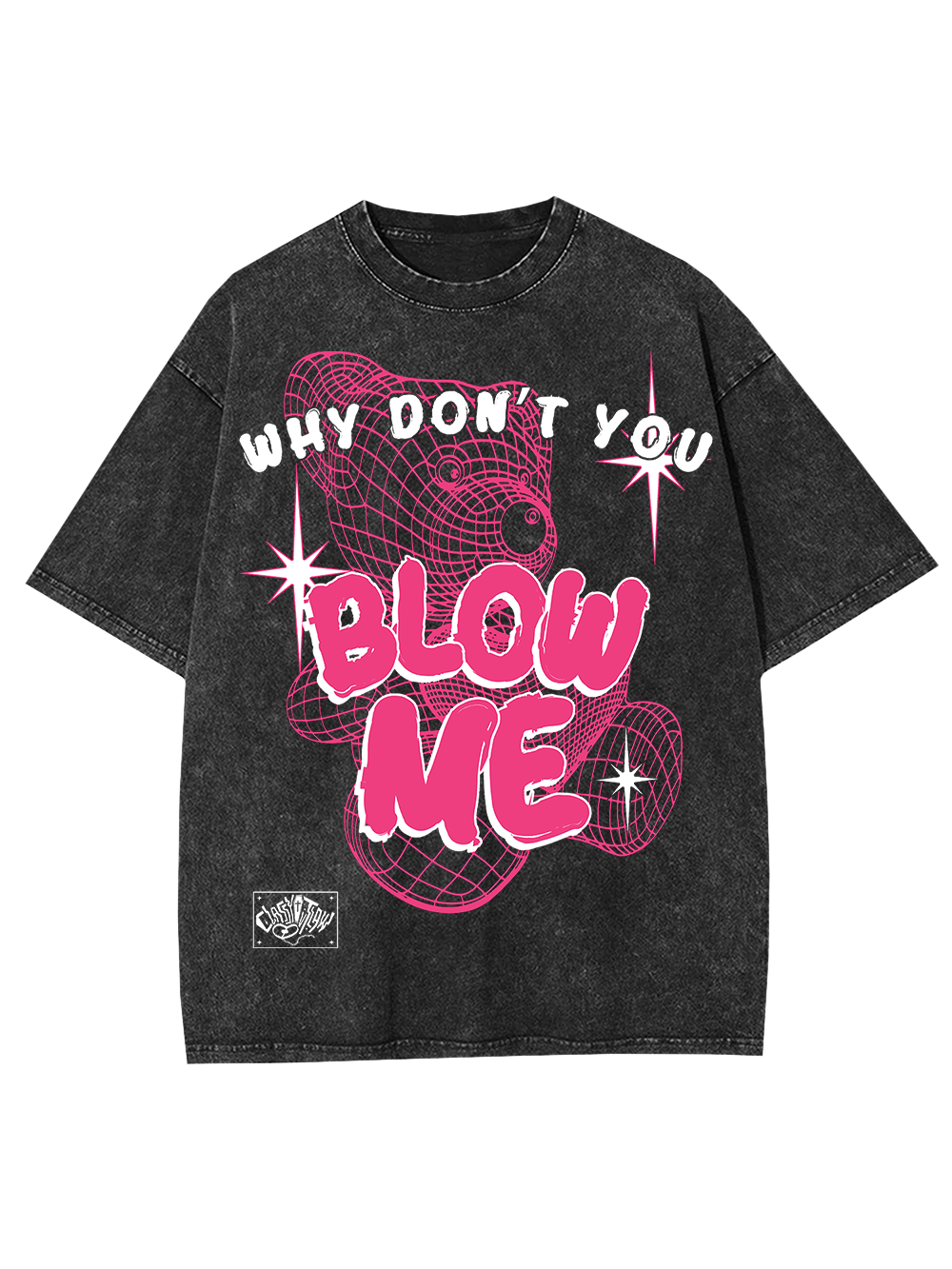WHY DON’T YOU BLOW ME WASHED TSHIRT