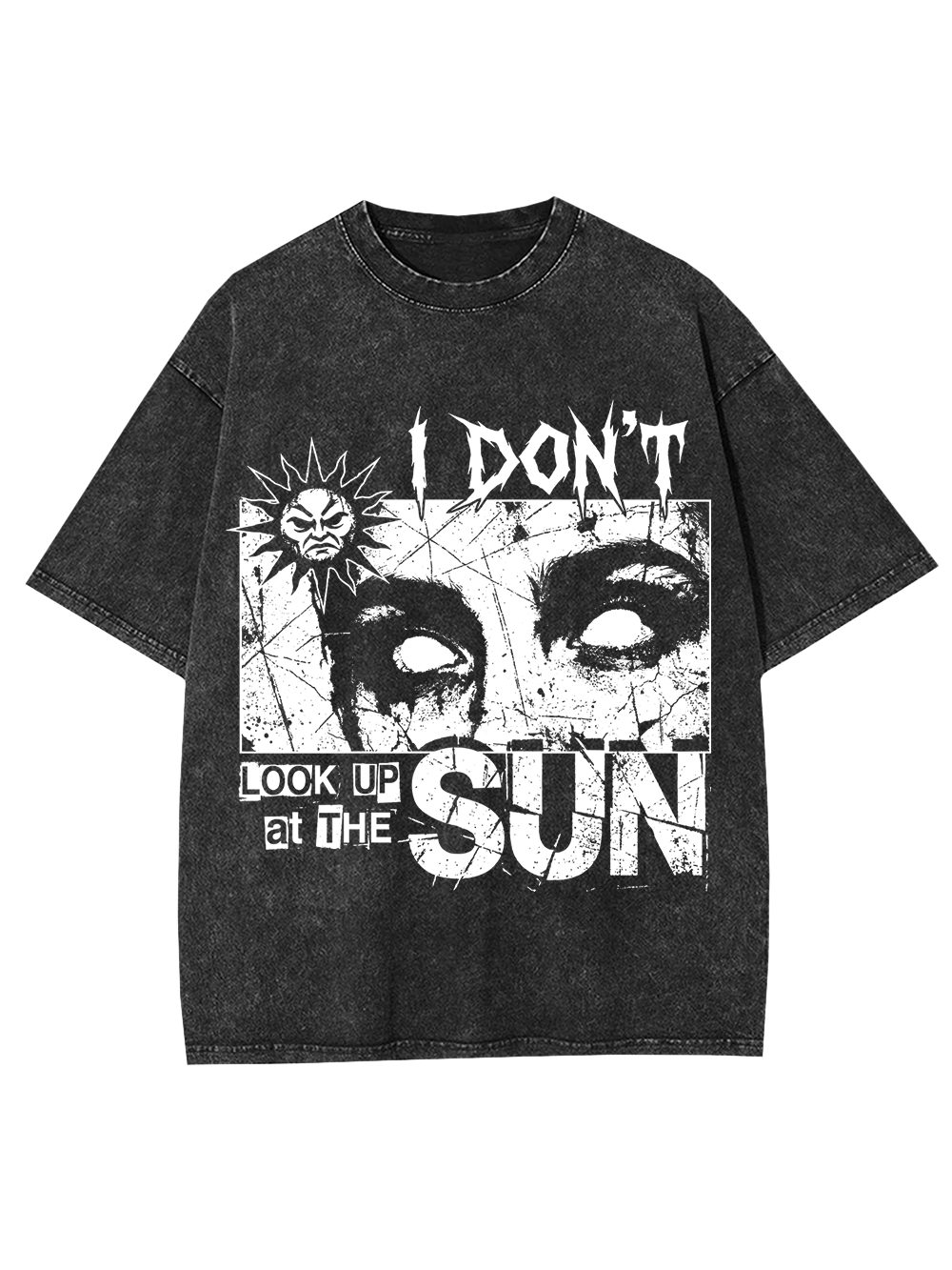I DON’T LOOK UP AT THE SUN WASHED TSHIRT