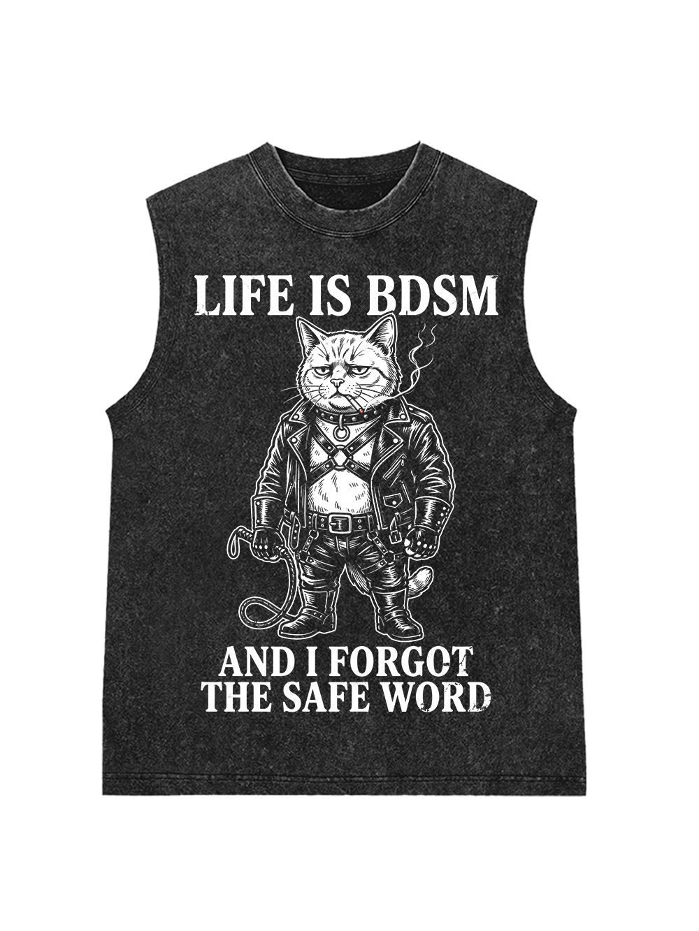 LIFE IS BDSM AND I FORGOT THE SAFE WORD WASHED TANK TOP
