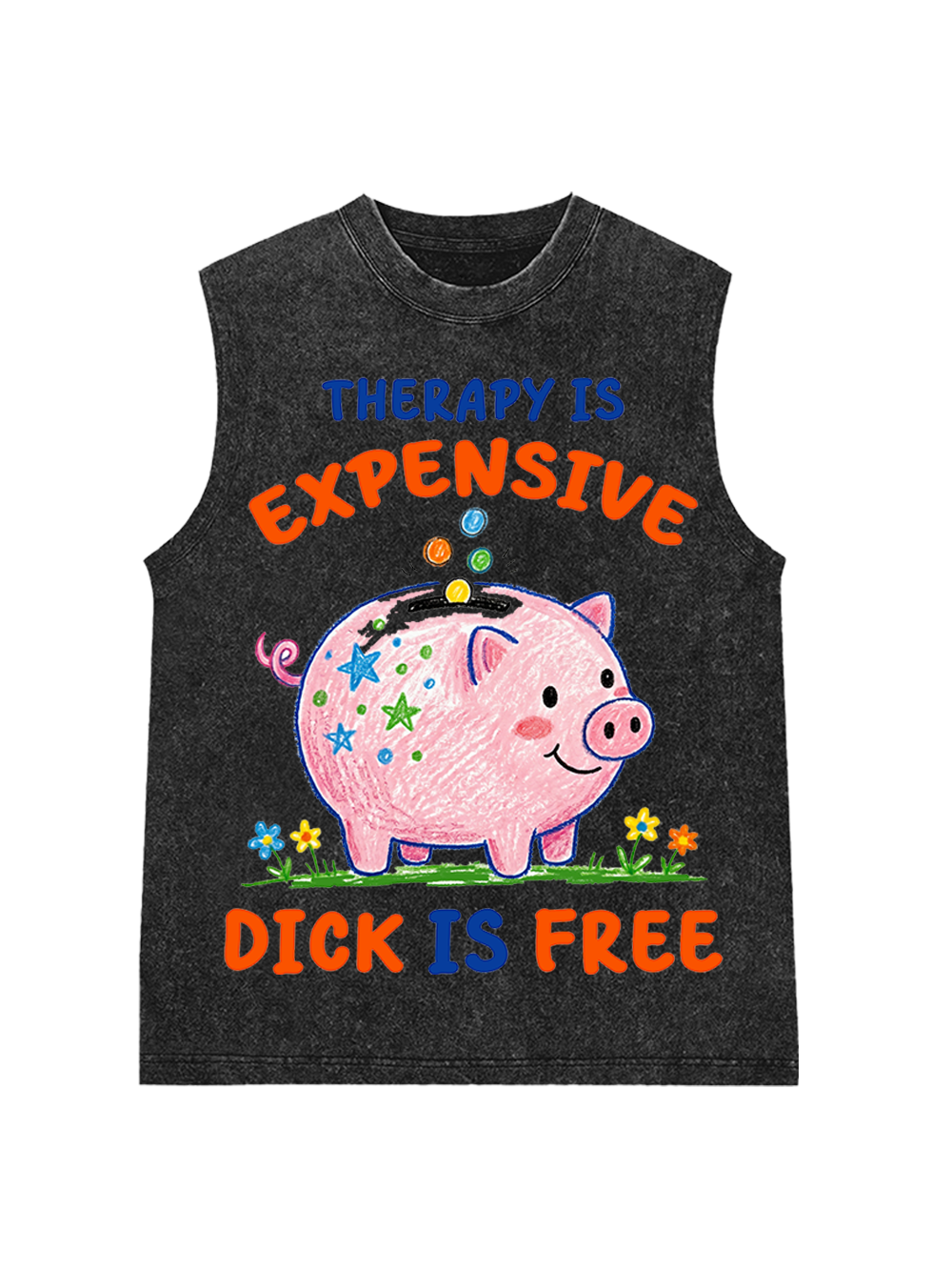 THERAPY IS EXPENSIVE DICK IS FREE WASHED TANK TOP