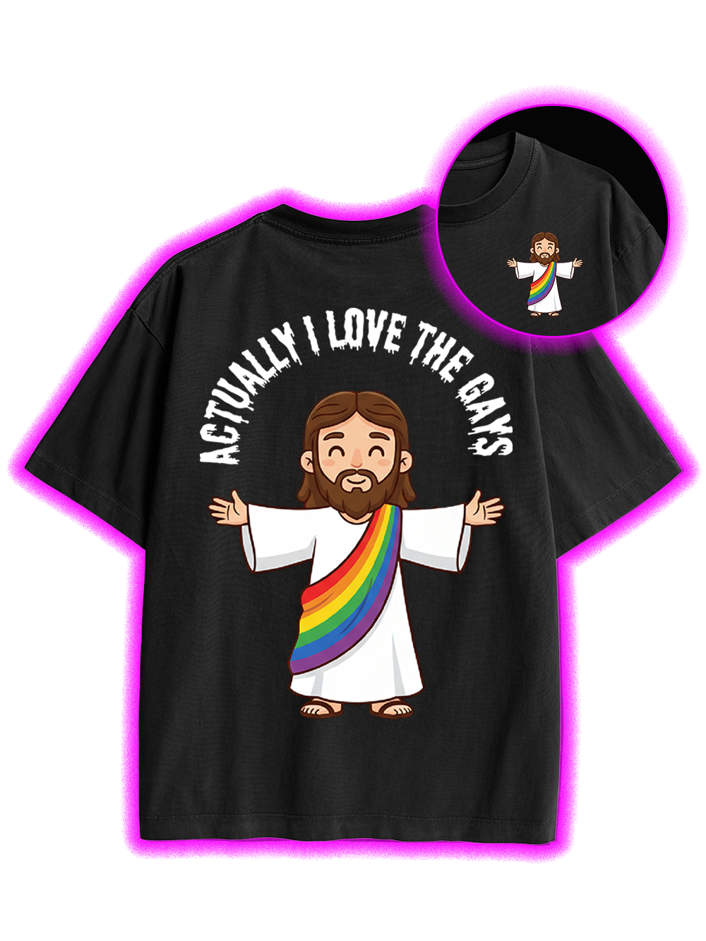 ACTUALLY I LOVE THE GAYS DOUBLE SIDED PRINT WASHED TSHIRT